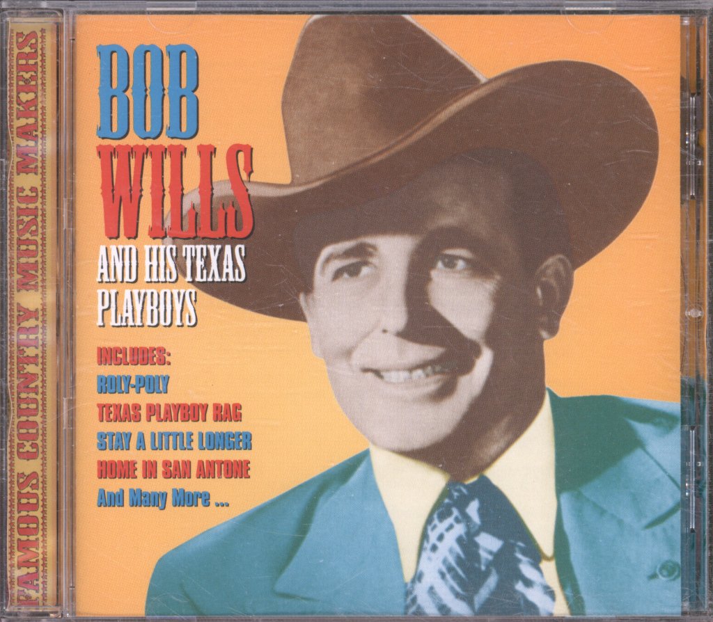 Bob Wills & His Texas Playboys - Famous Country Music Makers - Cd
