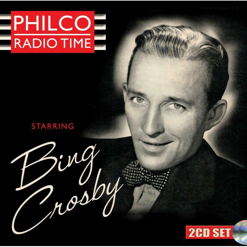 Bing Crosby - Philco Radio Time Starring Bing Crosby - Double Cd