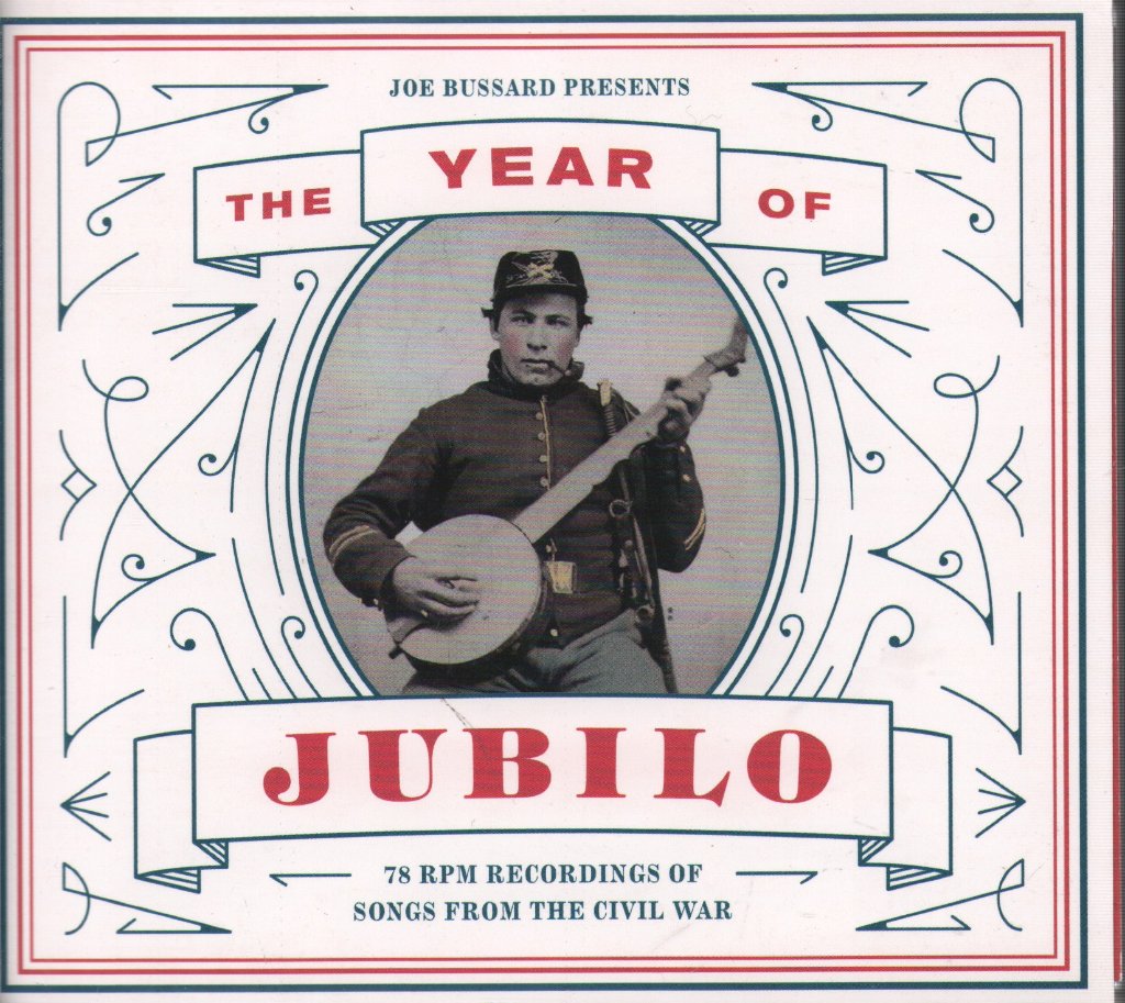 Various Artists - Joe Bussard Presents: The Year Of Jubilo - 78 RPM  Recordings Of Songs From The Civil War - Cd