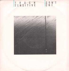 Touch Sensitive - Don't Cry - 12 Inch
