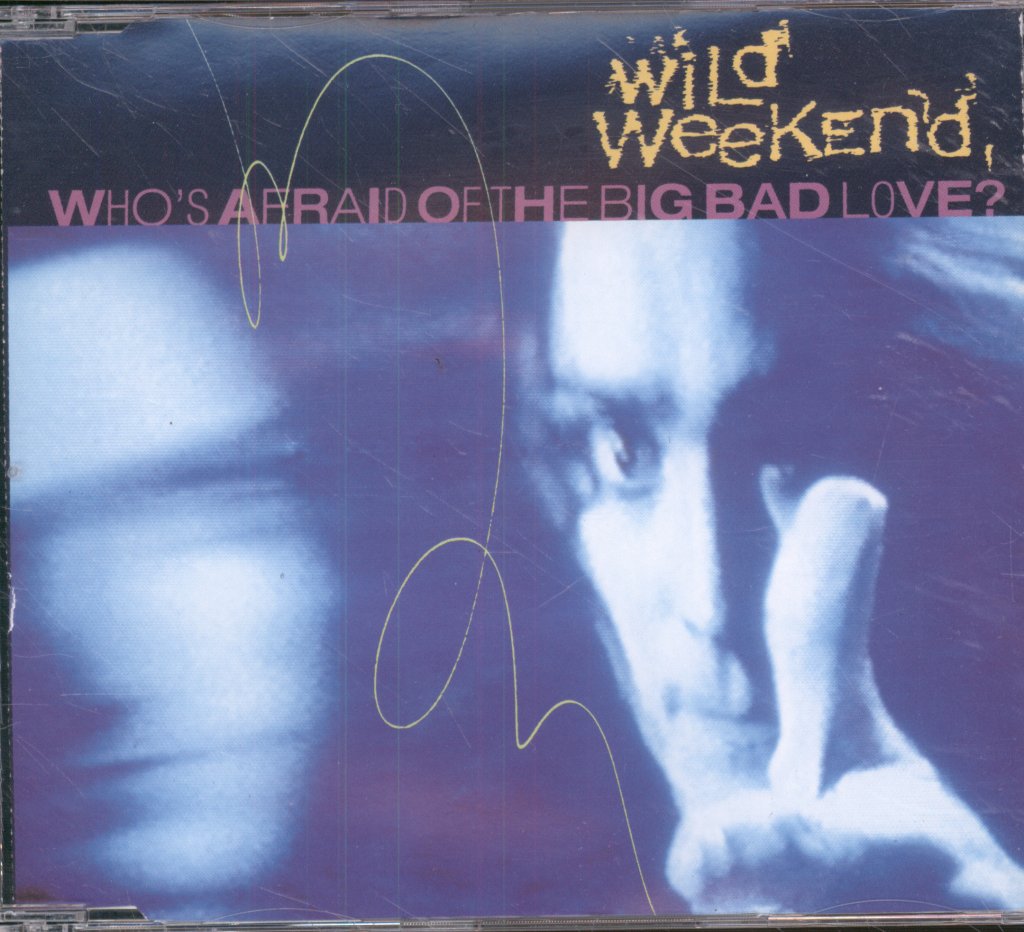 Wild Weekend - Who's Afraid Of The Big Bad Love? - Cd