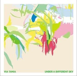 Via Tania - Under A Different Sky - Cd