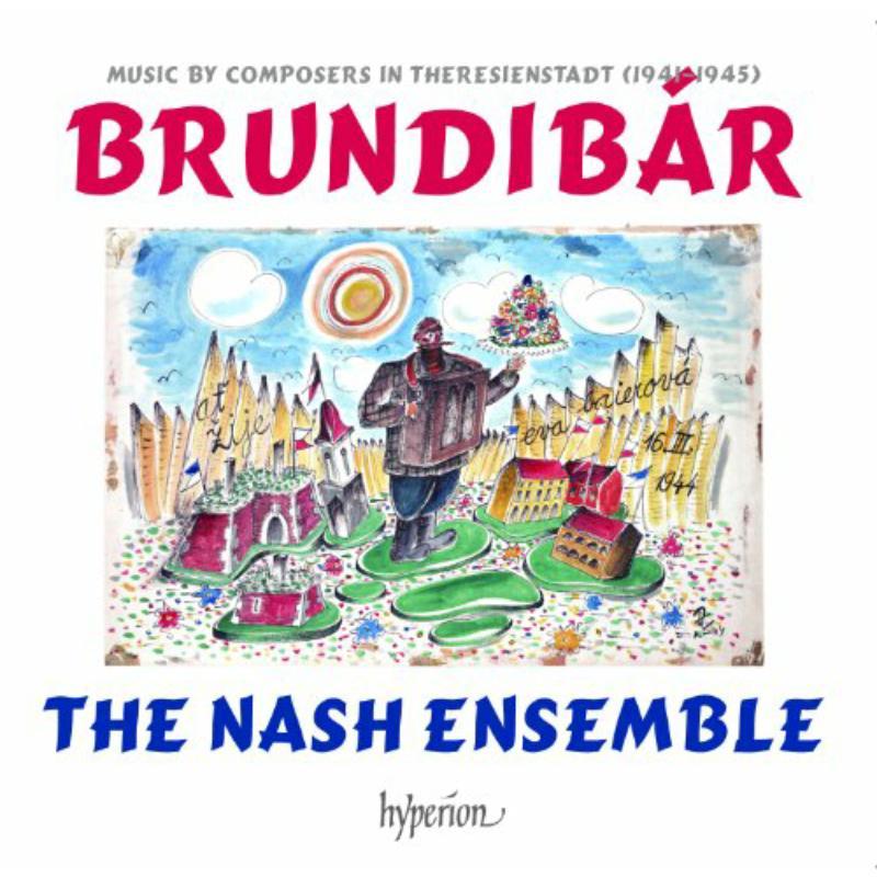 Nash Ensemble - Brundibar - Music By Composers In Theresienstadt (1941-1945) - Cd