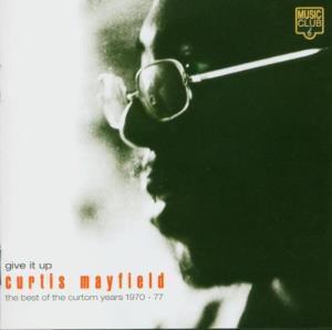 Curtis Mayfield - Give It Up: The Best Of The Curtom Years 1970-77 - Cd