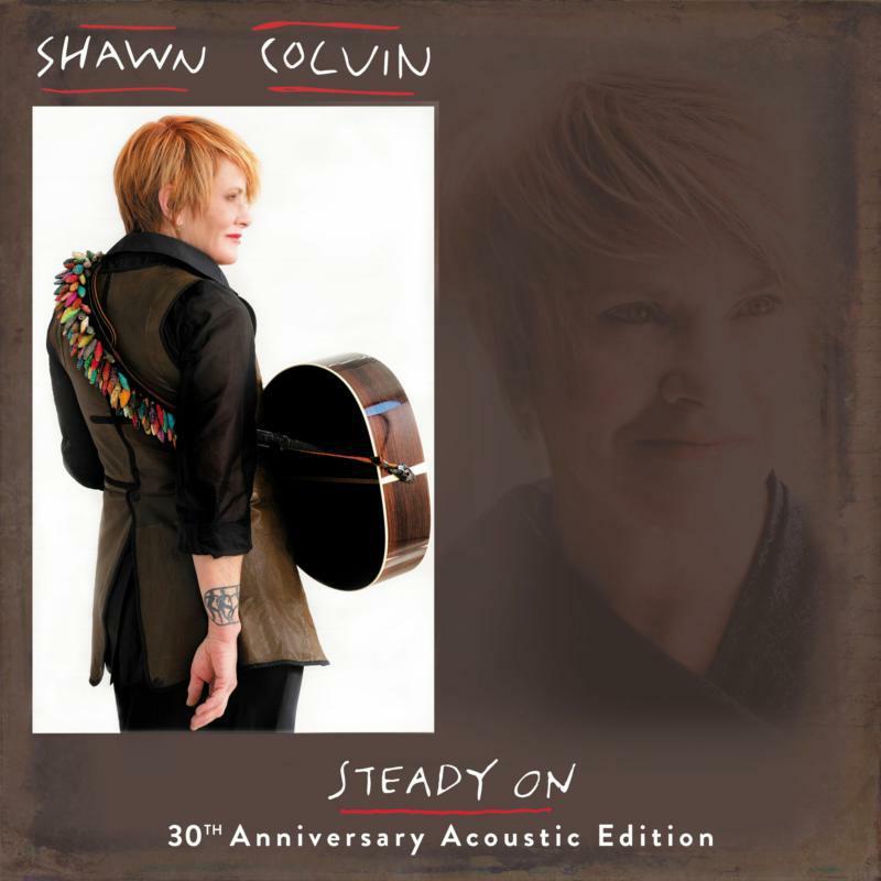 Shawn Colvin - Steady On (30th Anniversary Acoustic Edition) - Lp