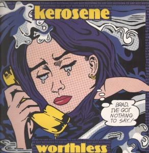Kerosene - Worthless - 12 Inch