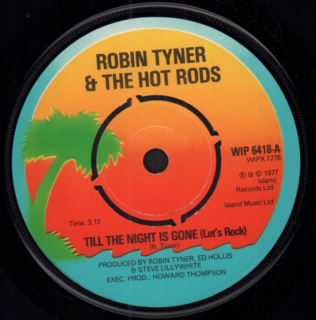 Robin Tyner And The Hot Rods - Till The Night Is Gone - 7 Inch