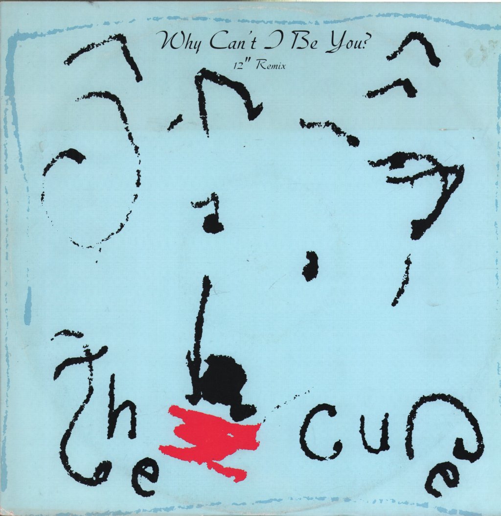 Cure - Why Can't I Be You? (12" Remix) - 12 Inch