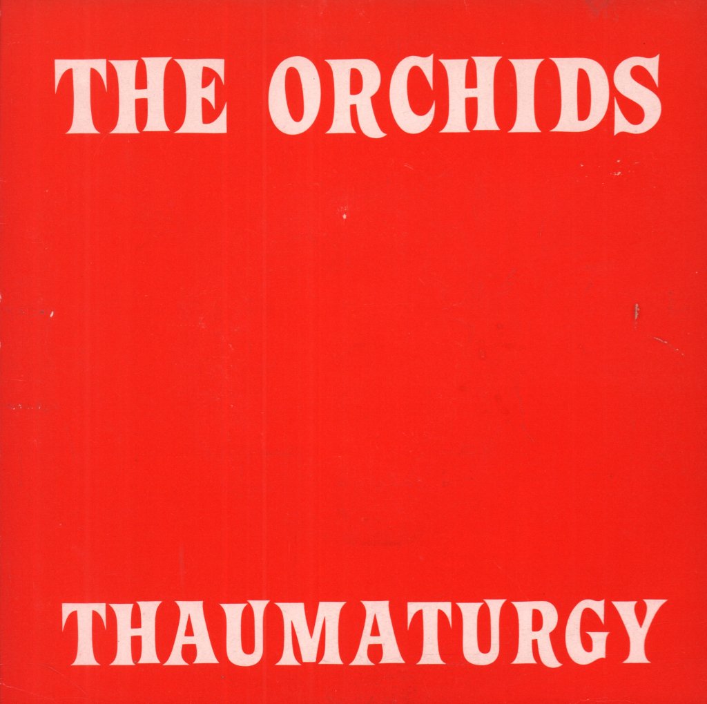 Orchids (Indie Group) - Thaumaturgy - 7 Inch