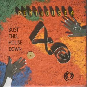 Penthouse 4 - Bust This House Down - 7 Inch