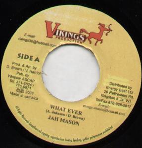 Jah Mason/Bobby Zaro And Ik - What Ever/My Own - 7 Inch