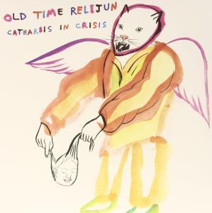 Old Time Relijun - Catharsis In Crisis - Cd