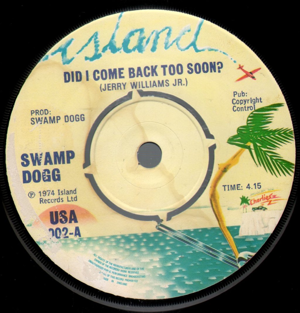 Swamp Dogg - Did I Come Back Too Soon? - 7 Inch