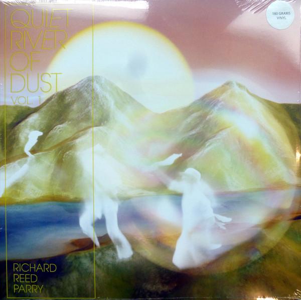 Richard Reed Parry - Quiet River Of Dust Vol. 1 - Lp