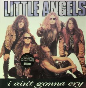 Little Angels - I Ain't Gonna Cry - 12 Inch