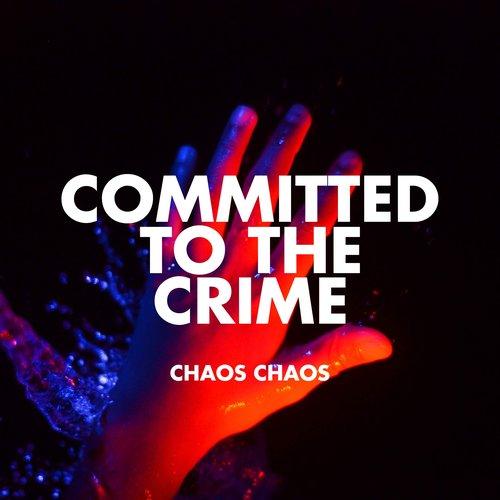 Chaos Chaos - Committed To the Crime - 12 Inch