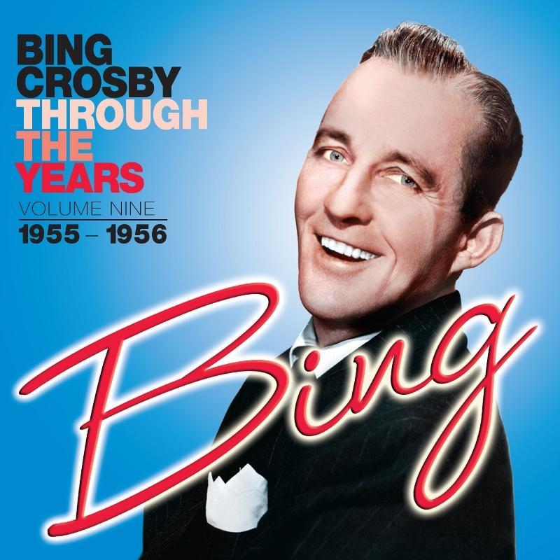 Bing Crosby - Through the Years Volume 9: 1955-1956 - Cd