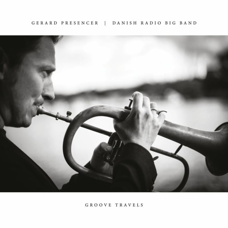 Gerard Presencer and Danish Radio Big Band - Groove Travels - Cd