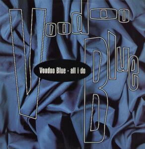 Voodoo Blue - All I Do - 12 Inch