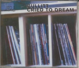 Bullitt - Cried To Dream - Cd