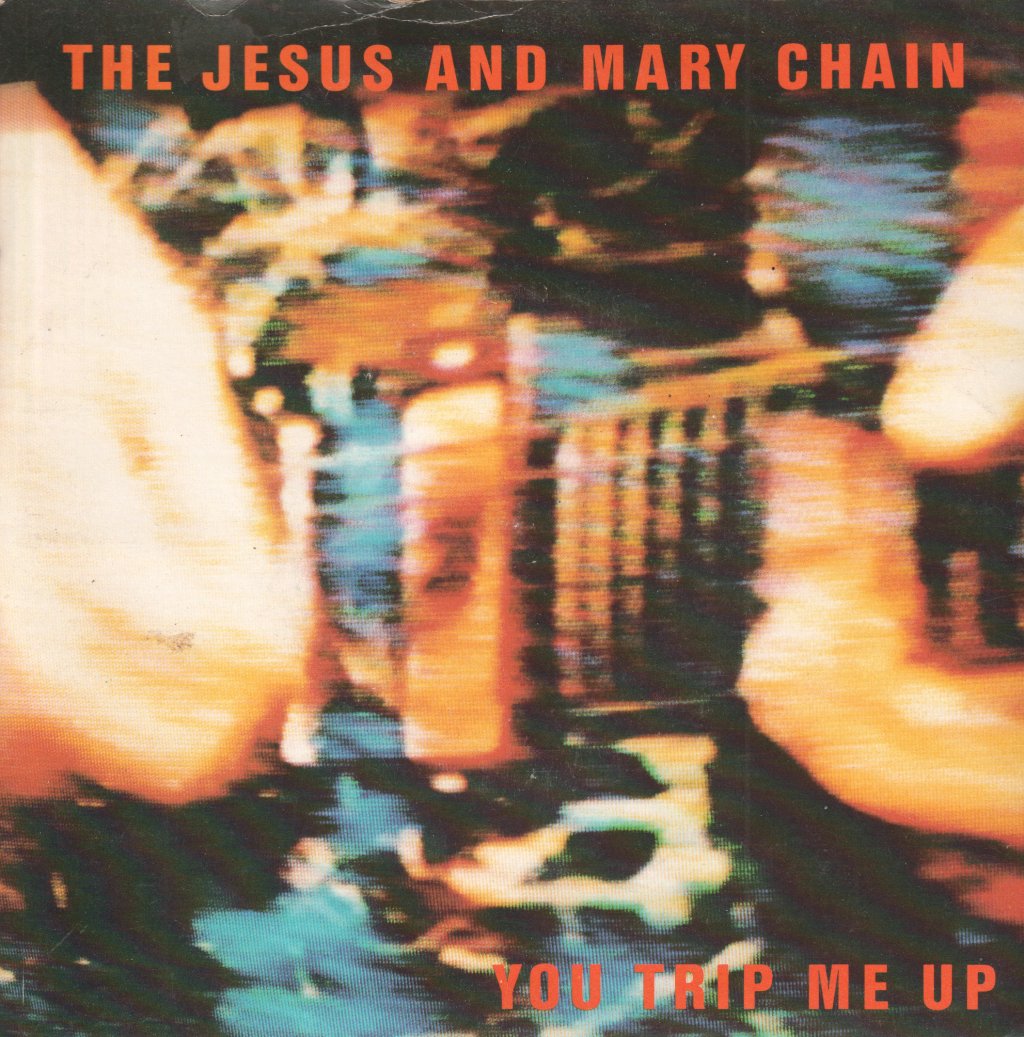 Jesus And Mary Chain - You Trip Me Up - 7 Inch