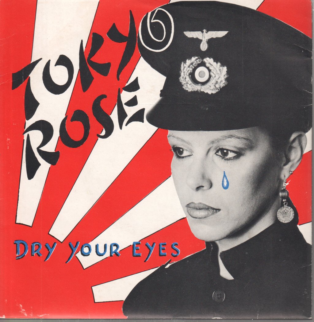 Tokyo Rose - Dry Your Eyes - 7 Inch