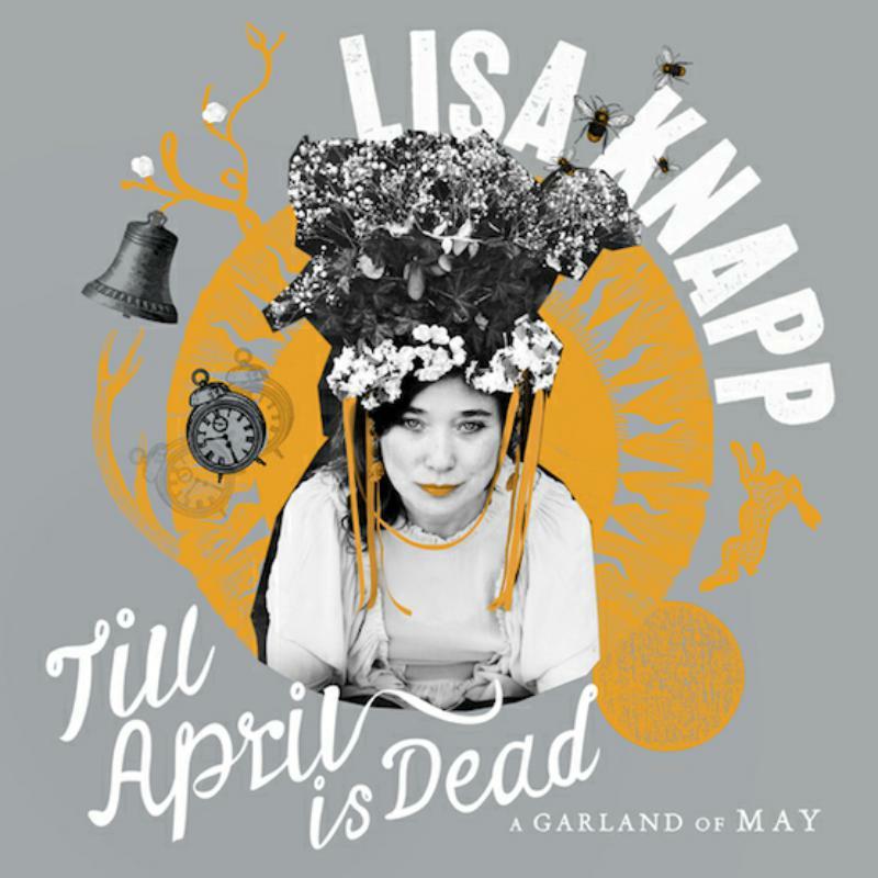 Lisa Knapp - Till April Is Dead (A Garland of May) - Lp