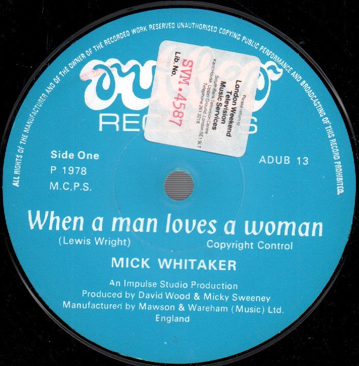 Mick Whitaker - When A Man Loves A Woman - 7 Inch