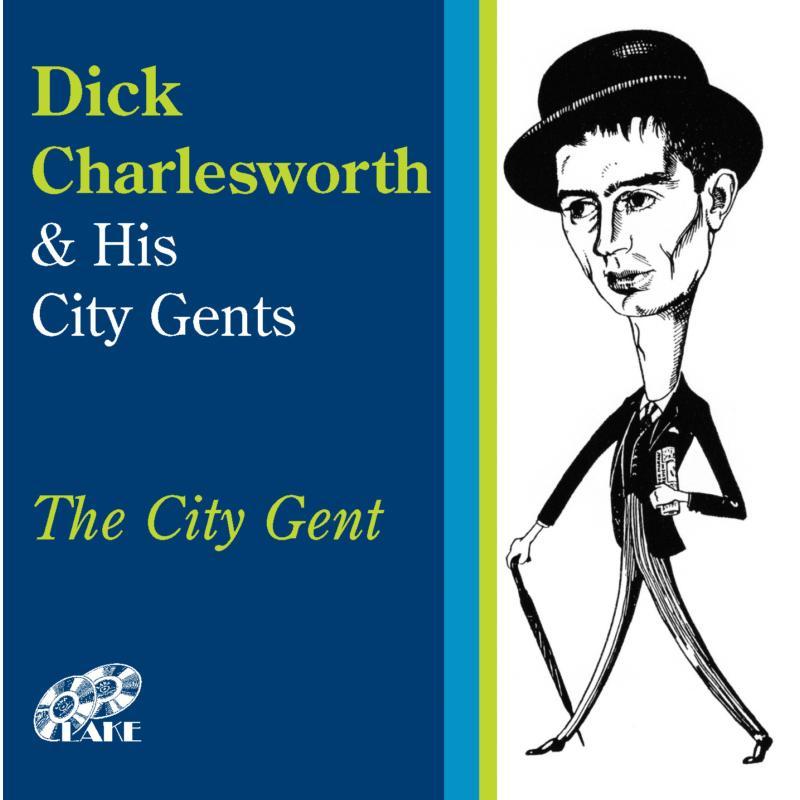 Dick Charlesworth And His City Gents - City Gent - Cd