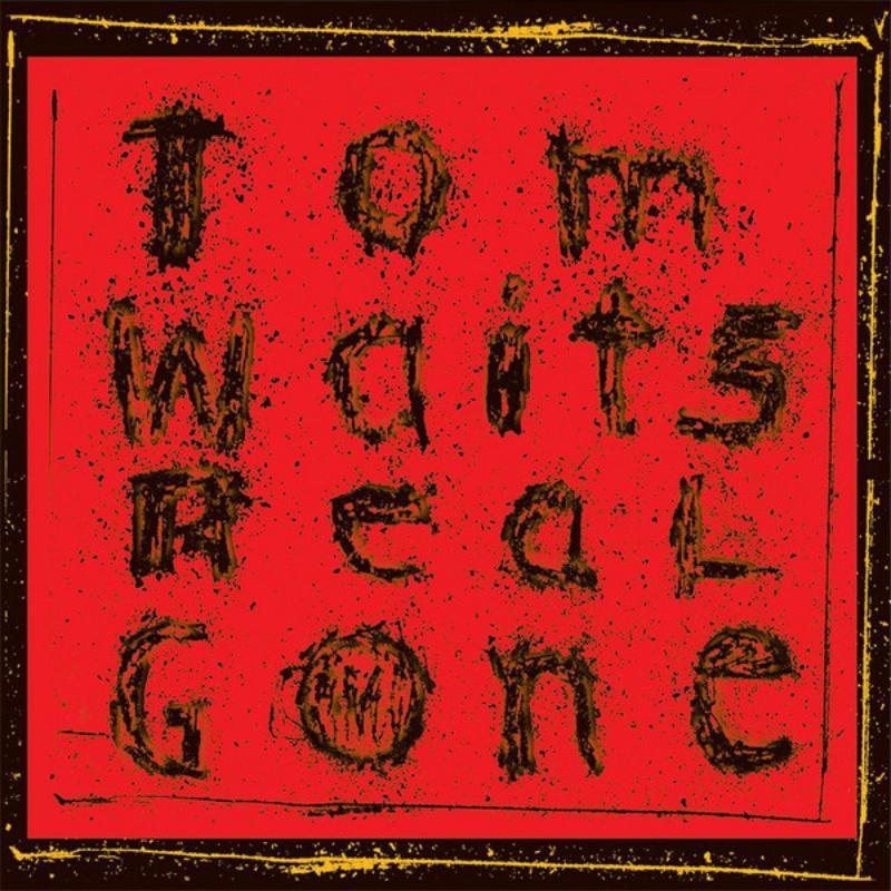 Tom Waits - Real Gone (Remixed/Remastered) - Double Lp