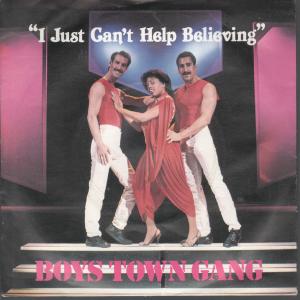 Boys Town Gang - I Just Can't Help Believing - 7 Inch