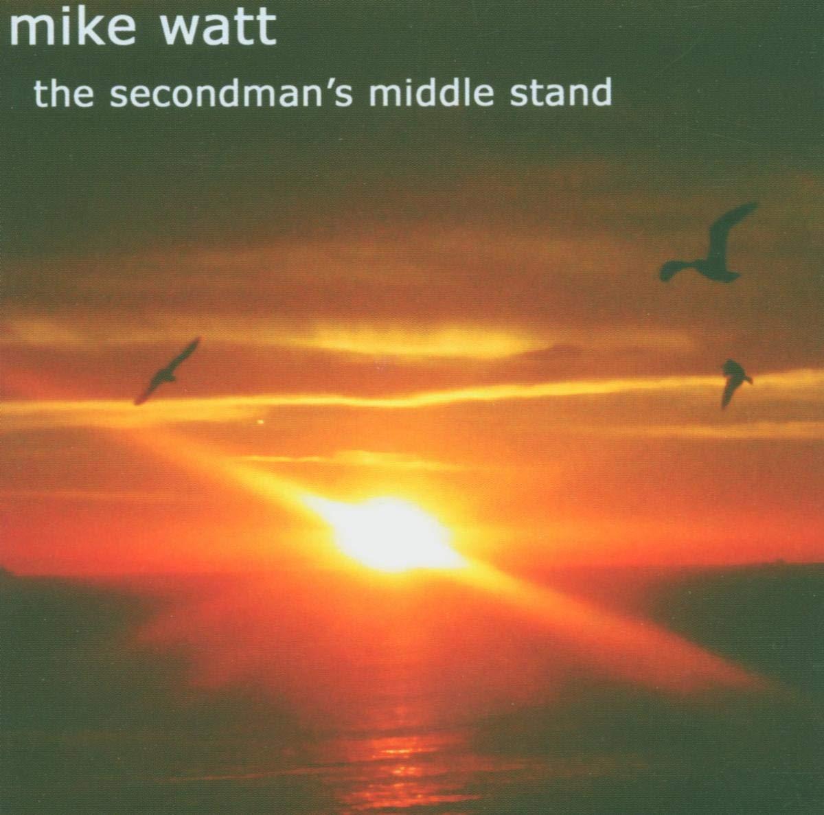 Mike Watt (Minutemen / fIREHOSE) - Secondman's Middle Stand - Double Cd