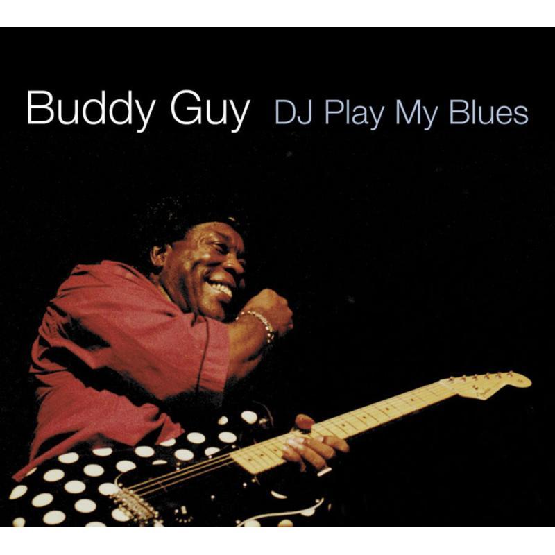 Buddy Guy - DJ Play My Blues - Cd