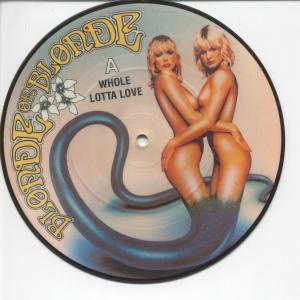 Blonde On Blonde (Girls Pop) - Whole Lotta Love - 7 Inch