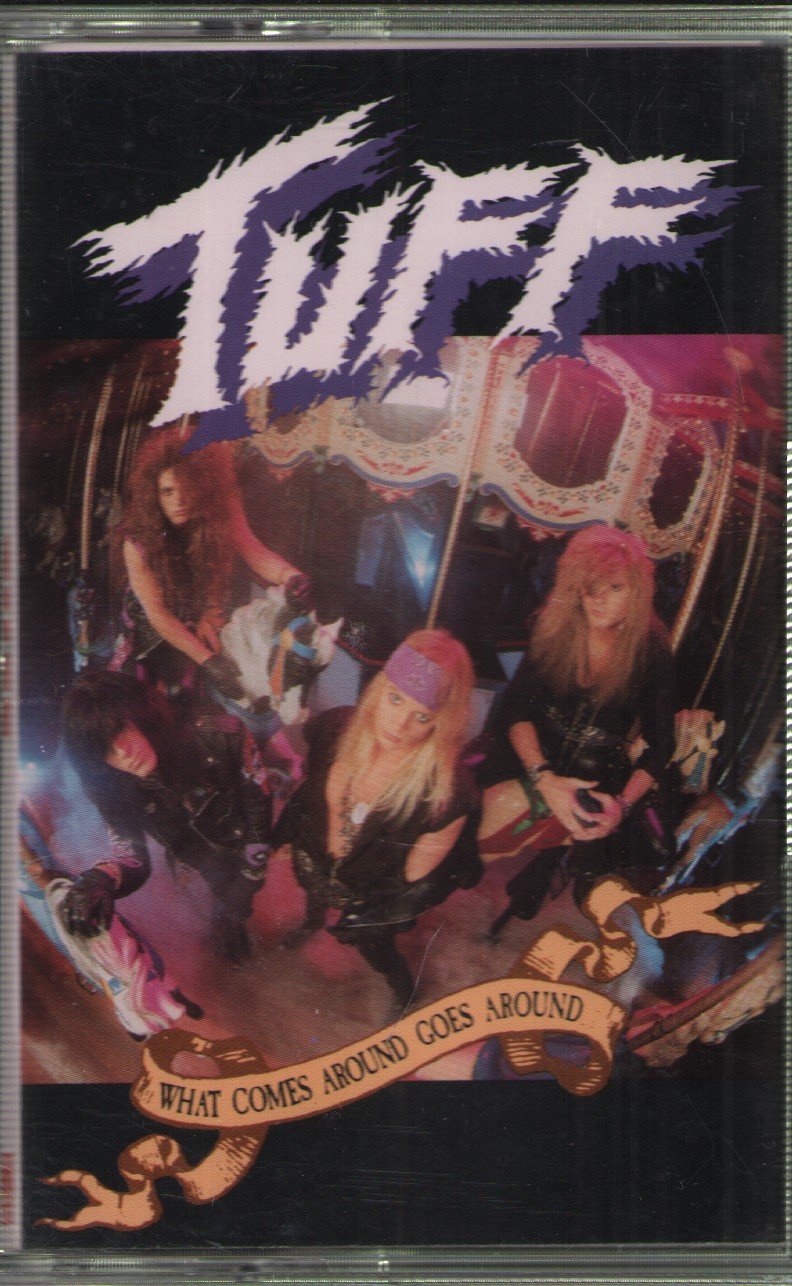 Tuff (Glam Metal) - What Comes Around Goes Around - Cassette