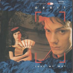 Orbit - Love My Way - 7 Inch