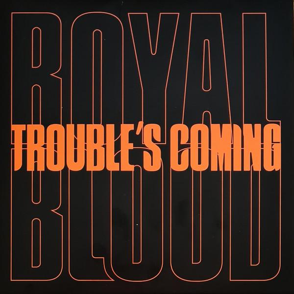 Royal Blood - Trouble's Coming - 7 Inch