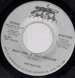 Big Walter - What Fool Is That Knocking - 7 Inch