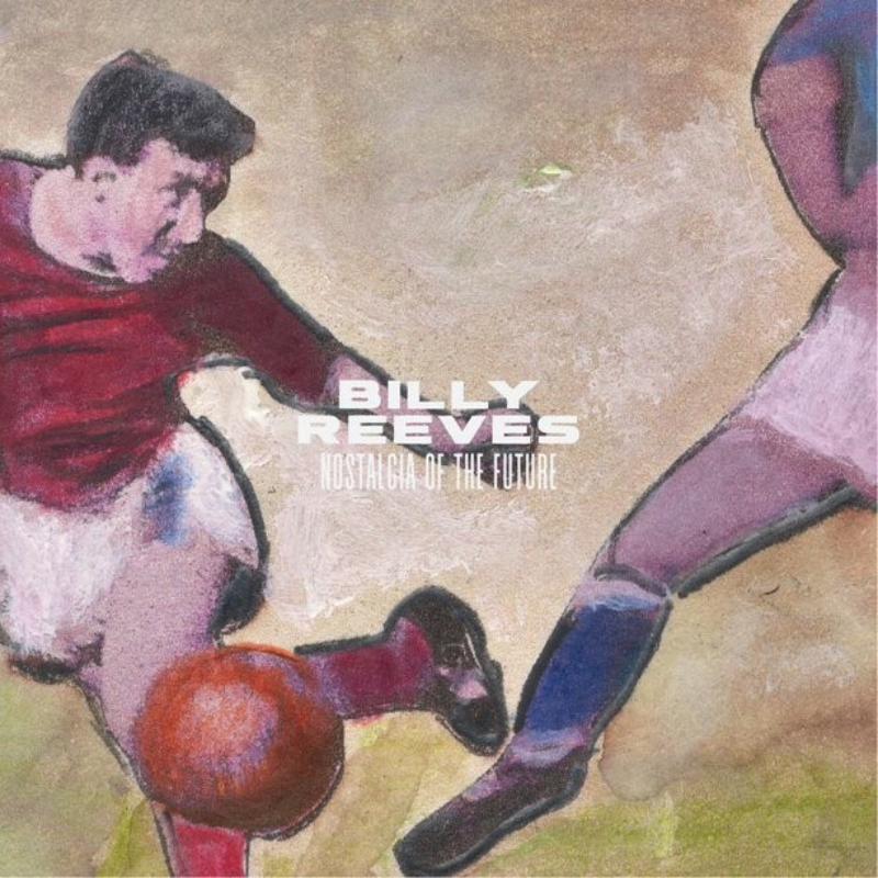 Billy Reeves - Nostalgia of the Future - Lp