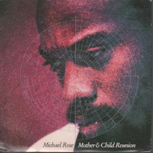 Michael Rose - Mother And Child Reunion - 7 Inch