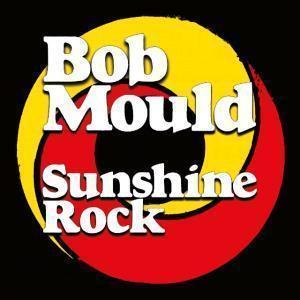 Bob Mould - Sunshine Rock - Cd