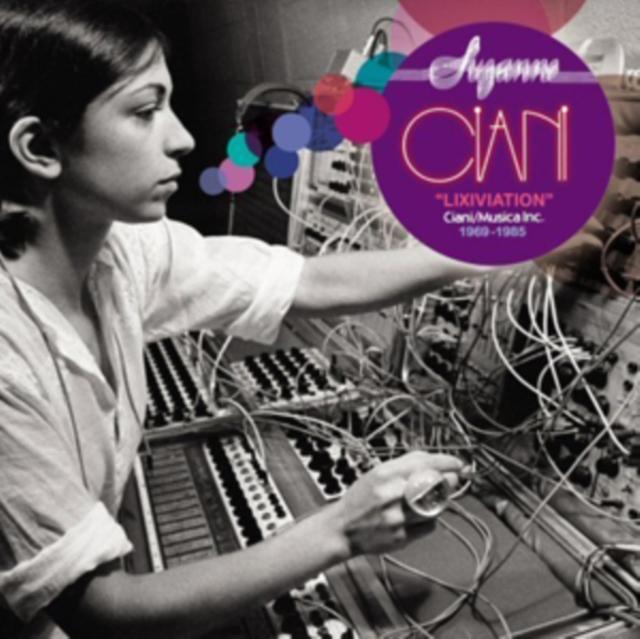 Suzanne Ciani - Lixiviation (Ciani/Musica Inc. 1969-1985) - Cd