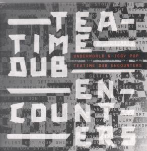 Underworld And Iggy Pop - Teatime Dub Encounters - 12 Inch