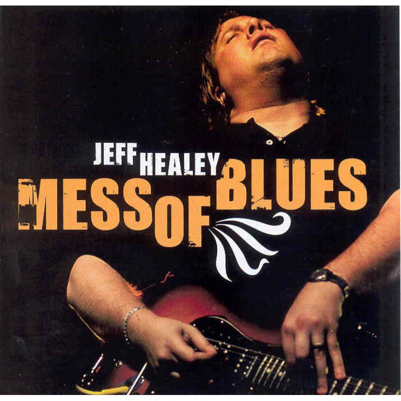 Jeff Healey - Mess of Blues - Cd