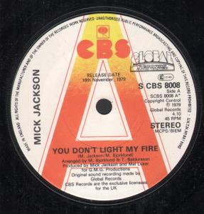 Mick Jackson - You Don't Light My Fire - 7 Inch
