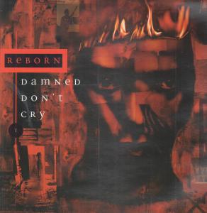Reborn - Damned Don't Cry - 12 Inch