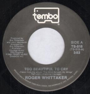 Roger Whittaker - Too Beautiful To Cry - 7 Inch