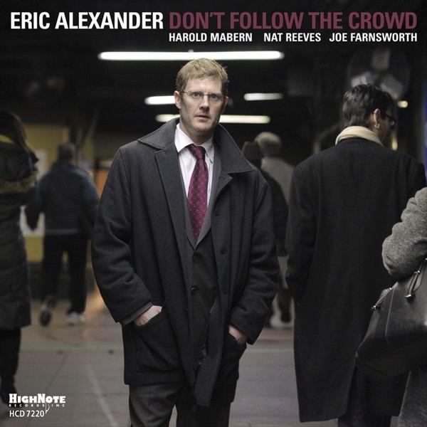 Eric Alexander - Don't Follow The Crowd - Cdr