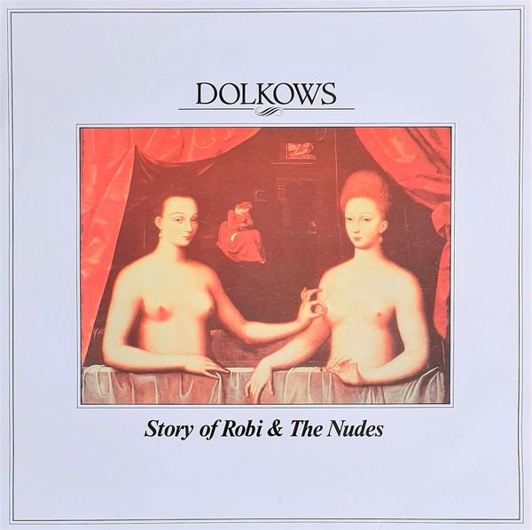 Dolkows - Story Of Robi & The Nudes - Lp