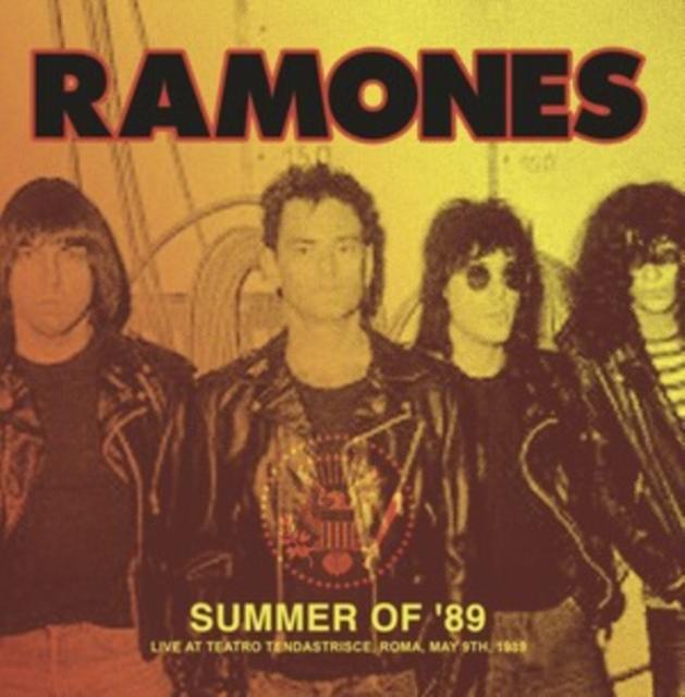 Ramones - Summer of '89: 'live At Teatro Tendastrisce. Roma. May 9th. 1989 - Lp